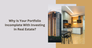 Why Is Your Portfolio Incomplete With Investing In Real Estate